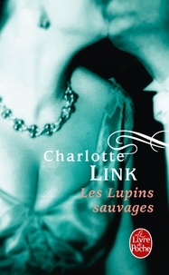 Charlotte Link - Les Lupins sauvages (Le Temps des orages, Tome 2).