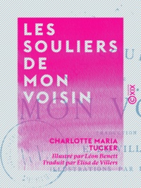 Charlotte Maria Tucker et Léon Benett - Les Souliers de mon voisin.