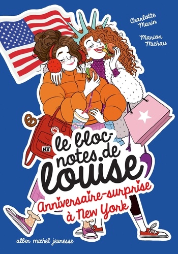 Charlotte Marin et Marion Michau - Le bloc-notes de Louise Tome 6 : Anniversaire surprise à New York.