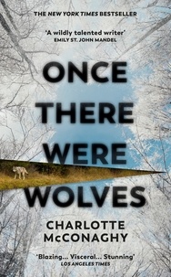 Charlotte McConaghy - Once There Were Wolves - The instant NEW YORK TIMES bestseller.