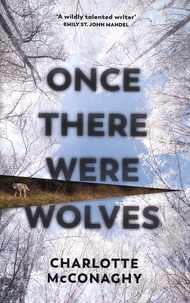 Charlotte McConaghy - Once There Were Wolves.