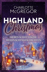 Highland Christmas – sieben schottische Weihnachtsgeschichten
