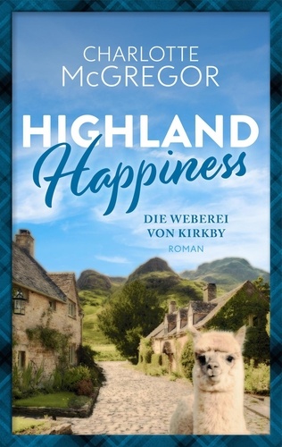  Charlotte McGregor - Highland Happiness - Die Weberei von Kirkby - Highland Happiness, #1.