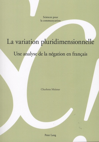 Charlotte Meisner - La variation pluridimensionnelle - Une analyse de la negation en francais.