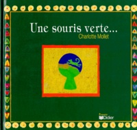 Charlotte Mollet - UNE SOURIS VERTE....