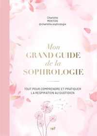 Mon grand guide de la sophrologie