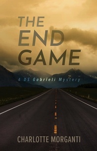  Charlotte Morganti - The End Game - D.S. Gabrieli Mysteries.