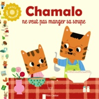 Charlotte Moundlic et Marion Billet - Chamalo ne veut pas manger sa soupe.