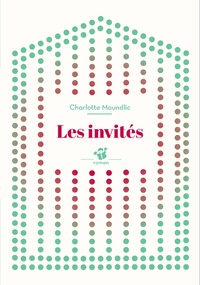 Charlotte Moundlic - Les invités.