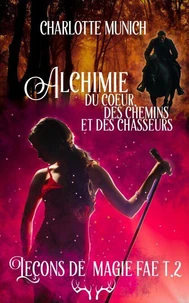 Alchimie du coeur, des chemins et des chasseurs