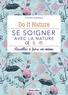 Charlotte Passelègue - Se soigner avec la nature - Recettes à faire soi-même.