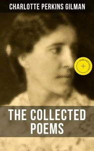 The Collected Poems of Charlotte Perkins Gilman
