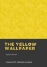 Charlotte Perkins Gilman - The yellow wallpaper.