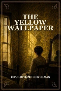 The Yellow Wallpaper