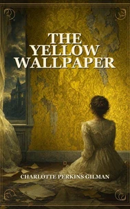 The Yellow Wallpaper