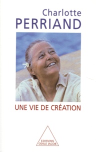 Charlotte Perriand - Une vie de création.