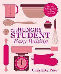 Charlotte Pike - The Hungry Student Easy Baking.