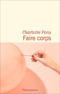 Charlotte Pons - Faire corps.