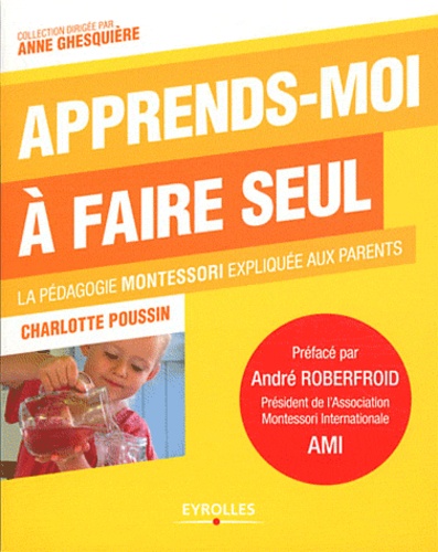 Montessori de la naissance à 3 ans - Charlotte Poussin - Librairie Eyrolles