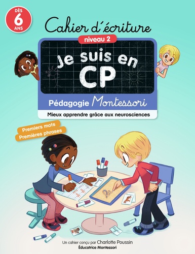 Charlotte Poussin - Cahier d'écriture niveau 2 Je suis en CP - Pédagogie Montessori, mieux apprendre grâce aux neurosciences.