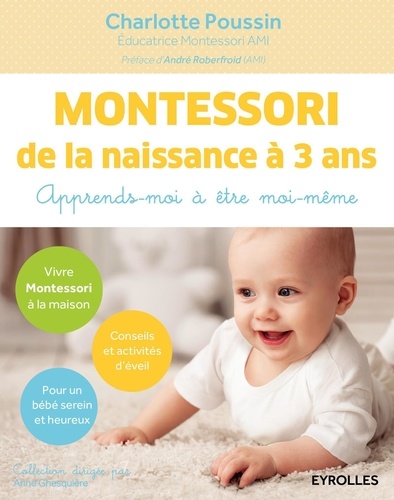 Montessori de la naissance à 3 ans. Apprends-moi à être moi-même
