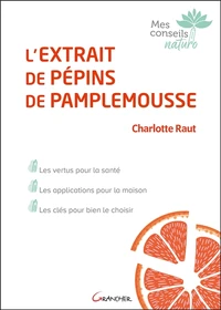 L'extrait de pépins de pamplemousse