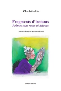 Ebooks gratuits en espagnol télécharger Fragments d'instants  - Poèmes sans ruses ni détours par Charlotte-Rita 9782373559194