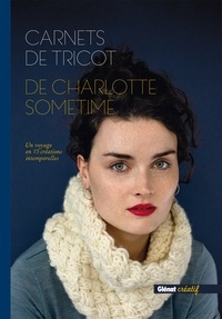 Carnets de tricot de Charlotte Sometime - Un voyage en 15 créations intemporelles.pdf