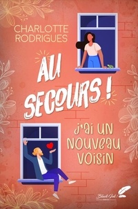 Téléchargement gratuit de livres audio gratuitement Au secours, j'ai un nouveau voisin ! par Charlotte Rodrigues (French Edition) 9782379935787 MOBI