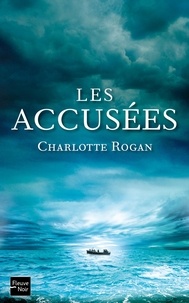 Charlotte Rogan - Les accusées.