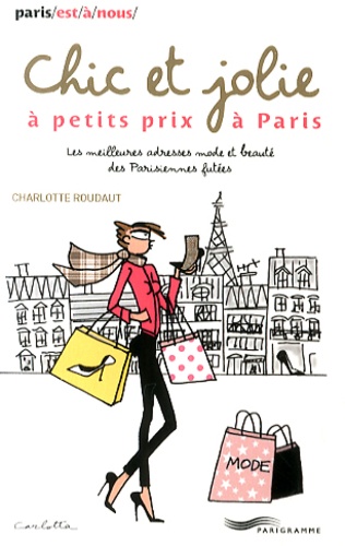 Charlotte Roudaut - Chic et jolie à petits prix à Paris.