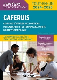 Charlotte Rousseau et Daniela Levy - CAFERUIS - Tout-en-un - 9e éd. - Certificat d'aptitude aux fonctions d'encadrement et de responsable d'unité d'intervention sociale.