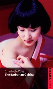Charlotte Royal - The Barbarian Geisha.