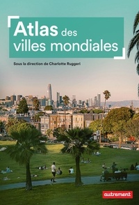 Charlotte Ruggeri - Atlas des villes mondiales.