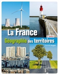 Charlotte Ruggeri - La France - Géographie des territoires - 3e édition.