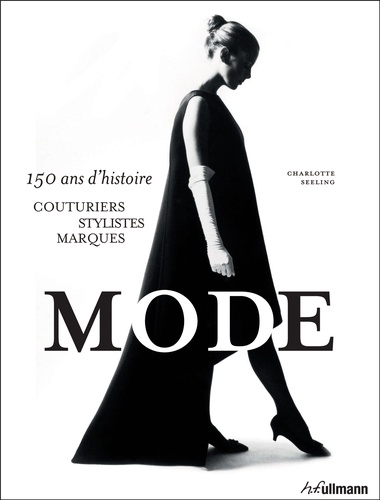 Charlotte Seeling - Mode - 150 ans d'histoire : couturiers, stylistes, marques.
