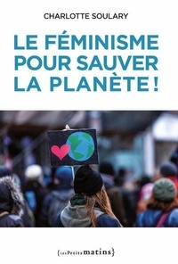 Charlotte Soulary - Le féminisme pour sauver la planète !.