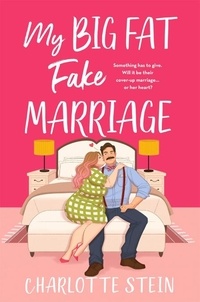 Charlotte Stein - My Big Fat Fake Marriage.