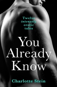 Charlotte Stein - You Already Know - Twelve Erotic Stories.