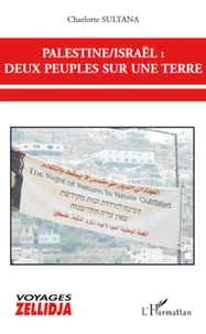 Palestine/ Israël : deux peuples sur une terre