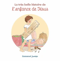 La très belle histoire de l'enfance de Jésus
