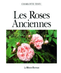 Charlotte Testu - Les Roses Anciennes.