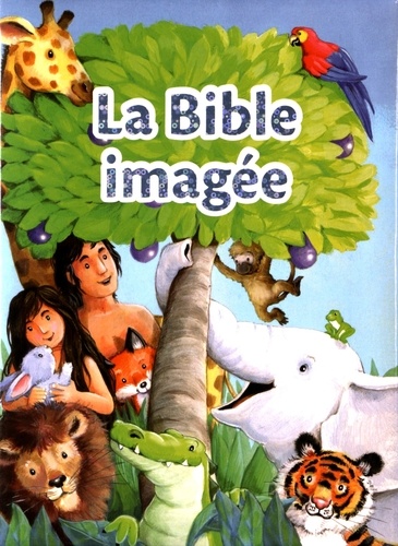 Charlotte Thorne et Gill Guile - La Bible imagée - Les histoires bibliques préférées des tout jeunes lecteurs.