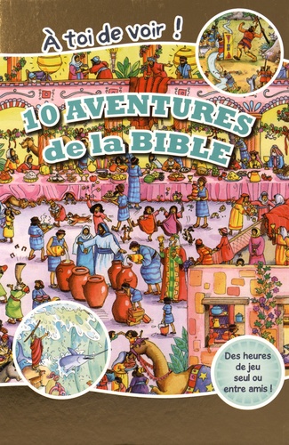 Charlotte Thoroe et Gill Guile - A toi de voir ! - 10 aventures de la Bible.