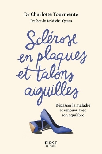 Sclérose en plaques et talons aiguille. Dépasser la maladie et renouer avec son équilibre - Occasion