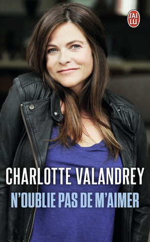 Charlotte Valandrey - N'oublie pas de m'aimer - N'oublie pas de t'aimer.