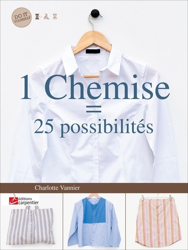 Charlotte Vannier - 1 chemise = 25 possibilités.