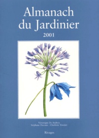 Charlotte Vannier et Véronique de Andreis - Almanach Du Jardinier 2001.