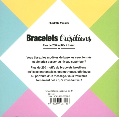 Bracelets brésiliens. Plus de 260 motifs à tisser