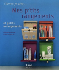 Charlotte Vannier - Mes p'tits rangements - Et petits arrangements.